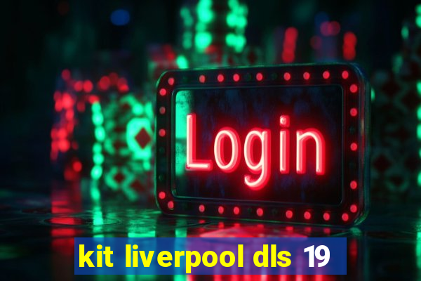 kit liverpool dls 19